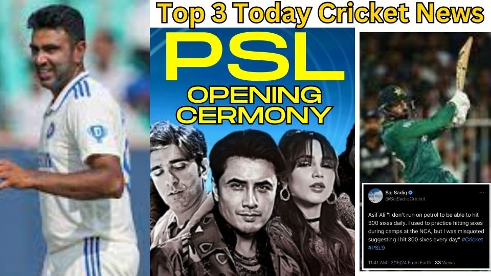 Top 3 Today Cricket News: R Ashwin 500 test Wickets - PSL 9 opening ceremony 2024 - Asif Ali 300 sixes statement
